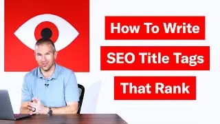 How to Write SEO Title Tags That Rank