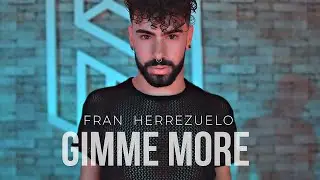 Britney Spears - Gimme More | Fran Herrezuelo Choreography