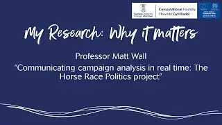 My Research: Why it Matters with Dr Matt Wall, College of Arts and Humanities