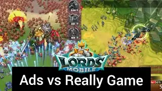 GAME ADS VS REALLY GAME PLAYING/ Lords mobile:war kingdom/