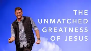 The Unmatched Greatness of Jesus | Drey Clark - 09/14/2025