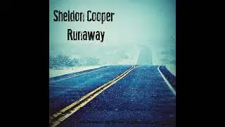 Sheldon Cooper - Runaway (Single, released 2016)