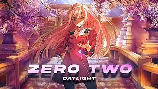 Daylight 🌅 [Zero Two AMV EDIT/250 Subs Special]