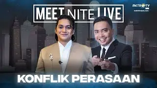 [FULL] KONFLIK PERASAAN | MEET NITE LIVE