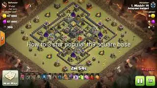 How to attack popular th9 Square base