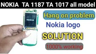 Nokia ta 1187 - ta 1017 hang on problem |Nokia All models Nokia logo solution  ||