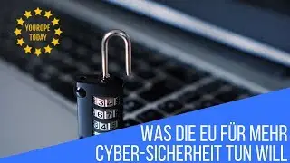 Youropetoday - Was die EU f&uuml;r mehr Cyber-Sicherheit tun will
