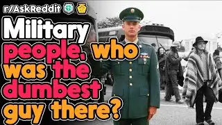 Military people, who was the most unqualified guy?  (r/AskReddit Top Stories)