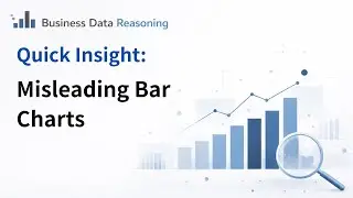 Business Data Reasoning | Quick Insight: Misleading Bars