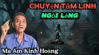 Chuyện tâm linh ngôi làng bị ma ám kinh hoàng...
