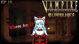 What Is Going On!? - Vampires The Masquerade Bloodlines Ep 10