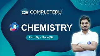 Introduction Of Our Chemistry Teacher - Mr. Manoj Sir | Completedu Online.