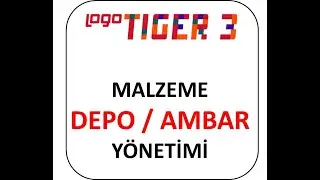 Logo Tiger3 Malzeme / Stok Yönetimi (Part-3)