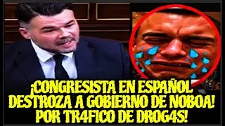 ¡CONGRESISTA EN ESPAÑOL DESTROZA A GOBIERNO DE NOBOA! POR TR4FICO DE DROG4S!