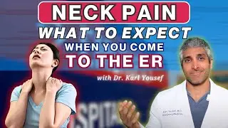 NECK PAIN: WHAT TO EXPECT WHEN YOU COME INTO THE EMERGENCY ROOM