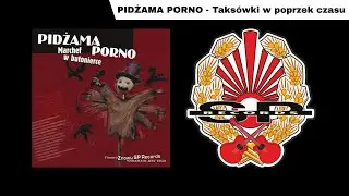 PIDŻAMA PORNO - Taks&oacute;wki w poprzek czasu [OFFICIAL AUDIO]