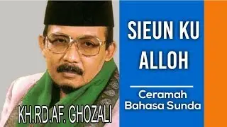 KH. RD. AF. GHOZALI - SIEUN KU ALLOH