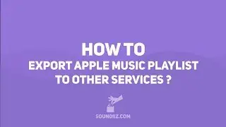 Soundiiz: HOW TO import Apple Music playlists to other services