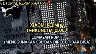 PERBAIKAN REDMI 8A MI CLOUD‼️ BANYAK YANG NOLAK TERNYATA ❓❓