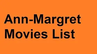 Ann Margret Movies List