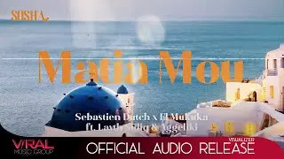 Sebastien Dutch & El Mukuka - Matia Mou (ft. Layth Sidiq & Aggeliki) [Official Visualizer]