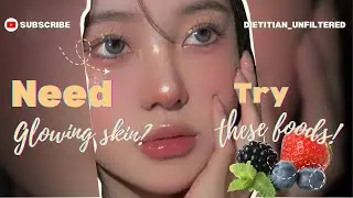 Best Foods for Healthy & Korean Glass Skin🍓 | Lilthings Unfiltered ♡
