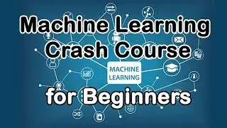 Machine Learning Crash Course || Programming Knowledge || 2019