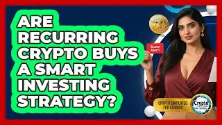 Are Recurring Crypto Buys A Smart Investing Strategy? - Crypto Simplified for Seniors