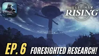Destiny: Rising | Foresighted Research! &ndash; Gameplay Walkthrough Part 6 (iOS/Android)