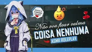 ASMR NAMORADA TENDO CRISE DE CIÚMES NA SALA DE AULA