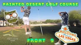Painted Desert Front 9 || Every Shot || 16 Handicap Average Golfer || Episode 5