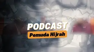 Podcast Pemuda Hijrah #MediaDigital Sebagai Alat Dakwah Modern