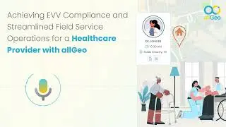 Integrated Solutions For EVV Compliance & Caregiver Management | allGeo