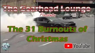 The Gearhead Lounge Presents: The 31 Burnouts of Christmas