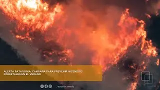 Alerta Patagonia: campa&ntilde;a para prevenir incendios forestales en el verano - Sebasti&aacute;n Homps