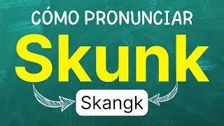 C&oacute;mo pronunciar: Skunk 