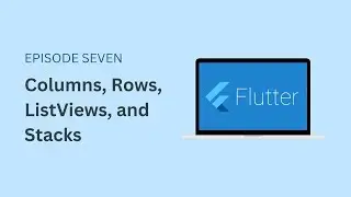 Columns, Rows, ListViews, and Stacks