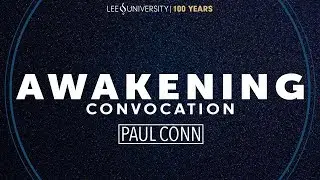 Spring 2018 Convocation Sunday Night | Paul Conn