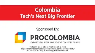 Colombia: Tech&rsquo;s Next Big Frontier