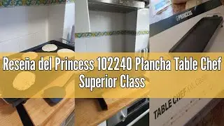 Rese&ntilde;a del Princess 102240 Plancha Table Chef Superior Classic, Revestimiento antiadherente de tripl