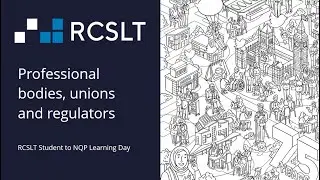 RCSLT Student to NQP Learning Day 2024 - Professional bodies, unions and regulators