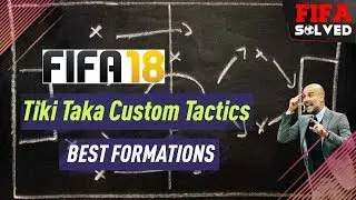 FIFA 18 Tiki Taka Custom Tactics/Formations Tutorial