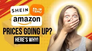 Shein, Temu & Amazon Prices Are Going Up? Here's Why!