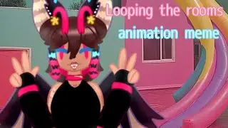 Looping the room || Animation meme || Ft. OC