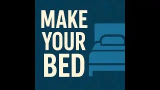 Small Habits That Transform Everything | Make Your Bed Summary