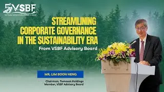 [VSBF 2025] STREAMLINING CORPORATE GOVERNANCE IN THE SUSTAINABILITY ERA | Mr. Lim Boon Heng