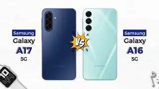 Samsung Galaxy A17 5G vs Samsung Galaxy A16 5G