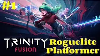 Trinity Fusion | Ep1: Learning the Ropes | Fresh in EA Roguelite Platformer