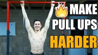 How To Make Pull Ups HARDER