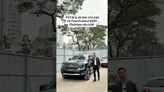 Ford Everest 2025 bản Platinum m&agrave;u x&aacute;m. Tiết lộ l&yacute; do b&aacute;c chủ b&aacute;n xe | 097.246.9197